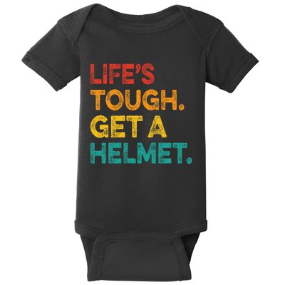 Life Tough Get A Helmet Man Funny Vintage Baby Bodysuit