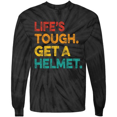 Life Tough Get A Helmet Man Funny Vintage Tie-Dye Long Sleeve Shirt