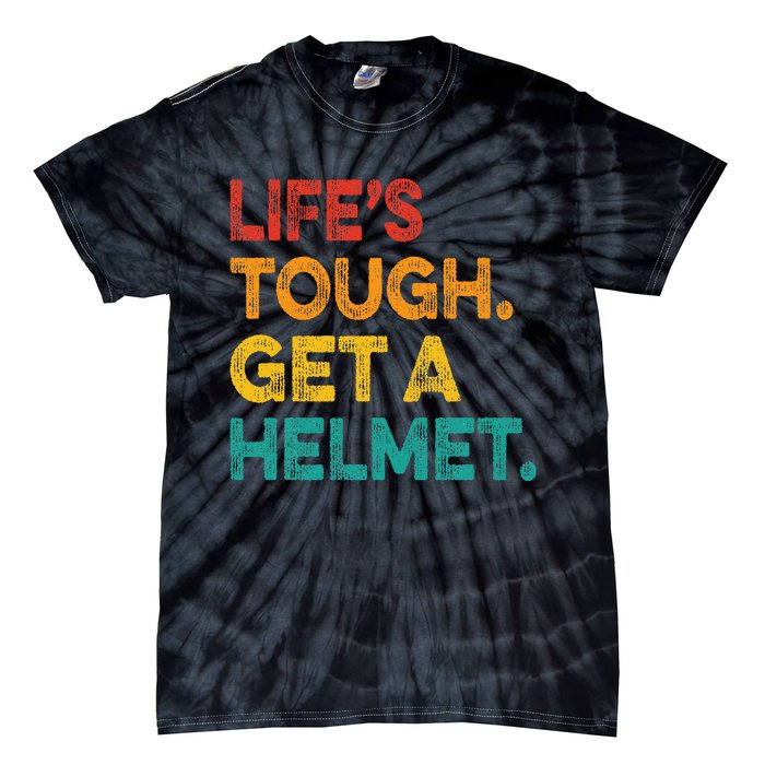 Life Tough Get A Helmet Man Funny Vintage Tie-Dye T-Shirt