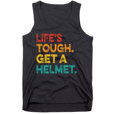 Life Tough Get A Helmet Man Funny Vintage Tank Top