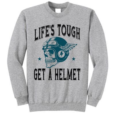 LifeS Tough Get A Helmet Funny Skeleton Riding Motorcycle Tall Sweatshirt