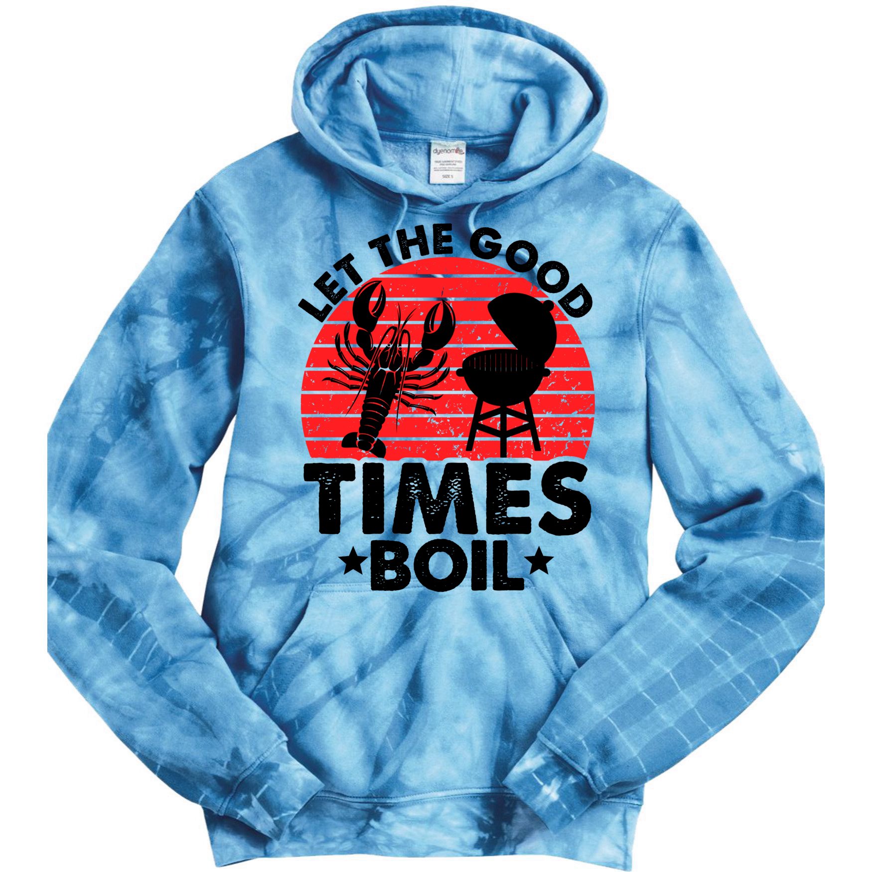 Let The Good Times Boil Funny Crawfish Tie Dye Hoodie