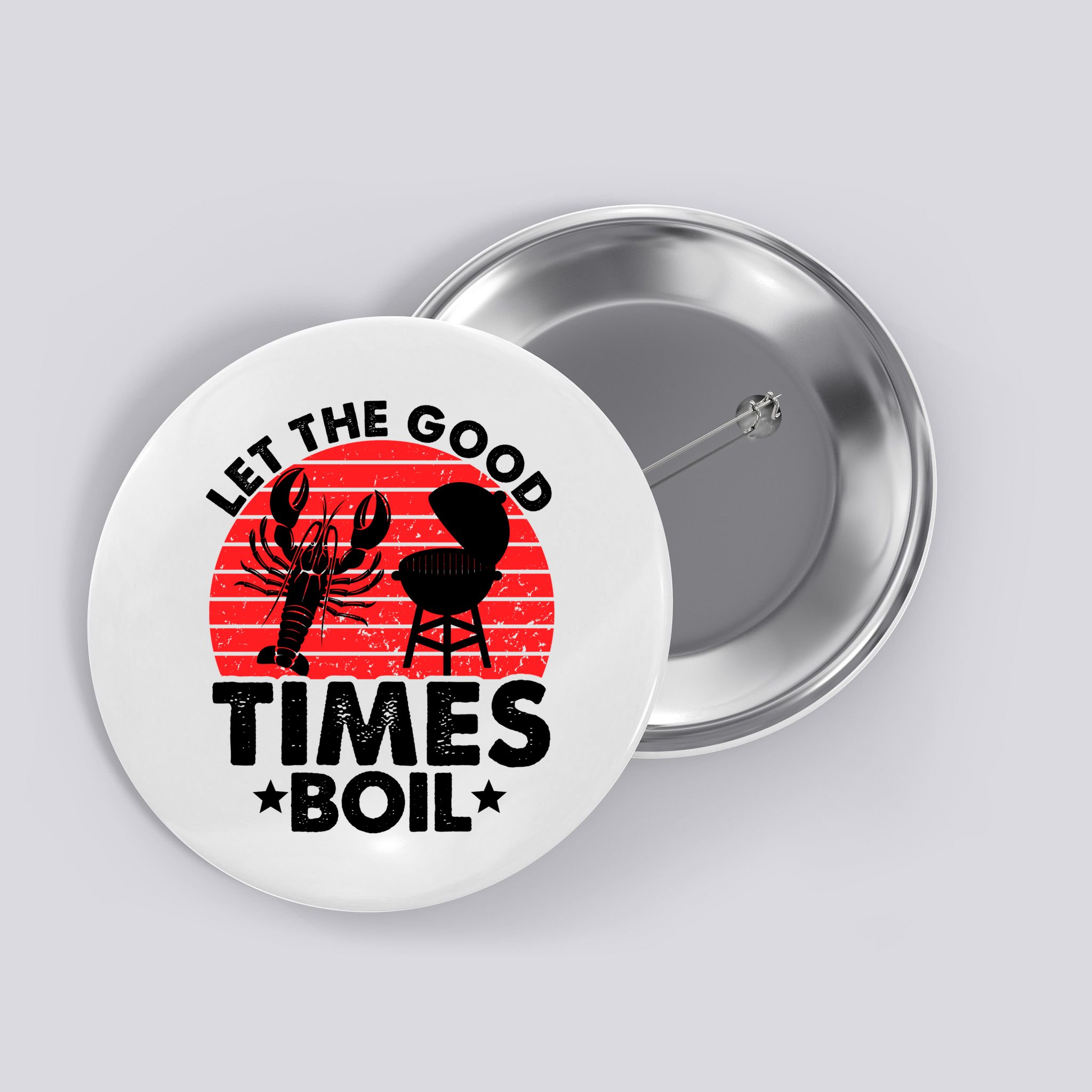 Let The Good Times Boil Funny Crawfish Button