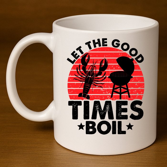 Let The Good Times Boil Funny Crawfish 11oz C Handle Ceramic Mug