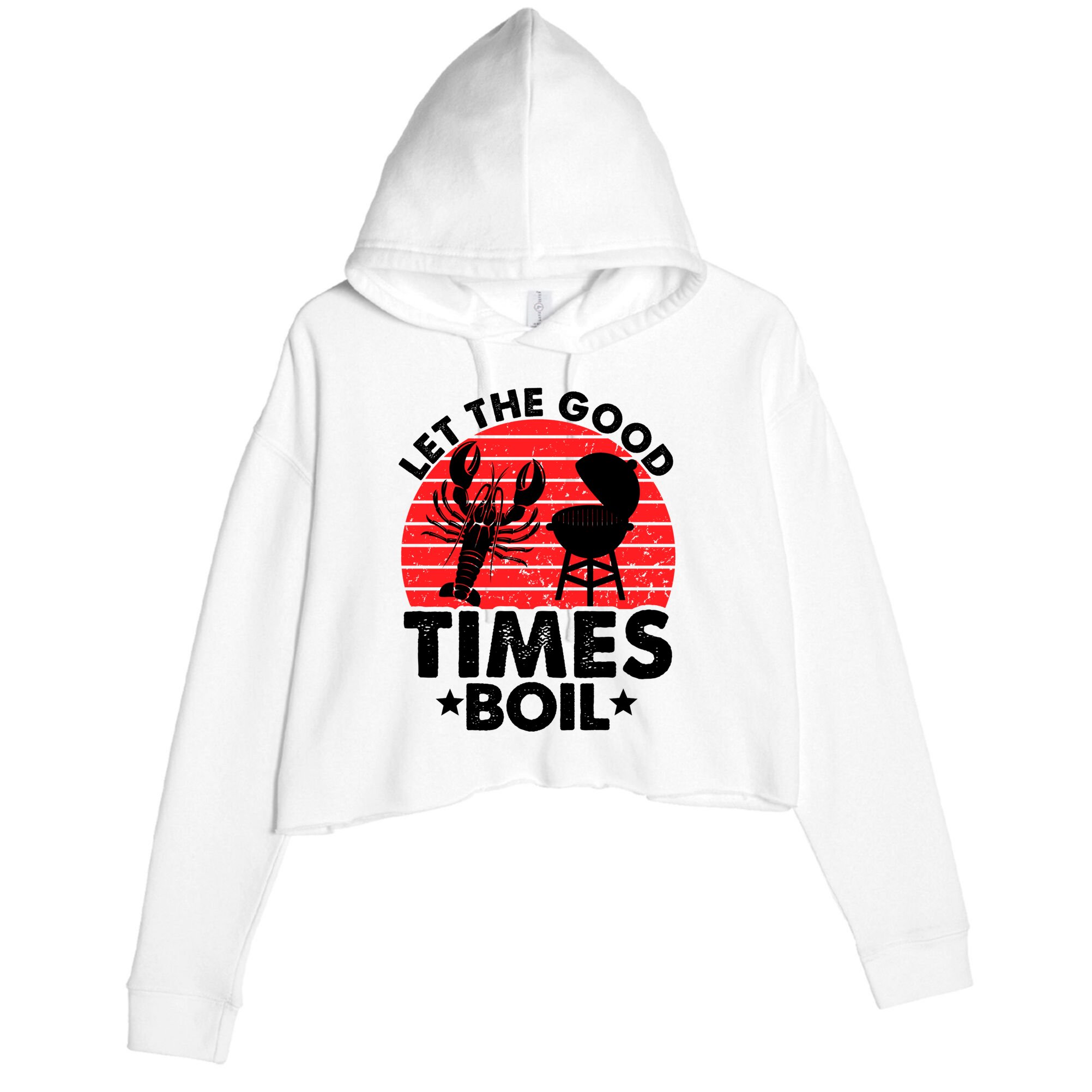 Let The Good Times Boil Funny Crawfish Crop Fleece Hoodie