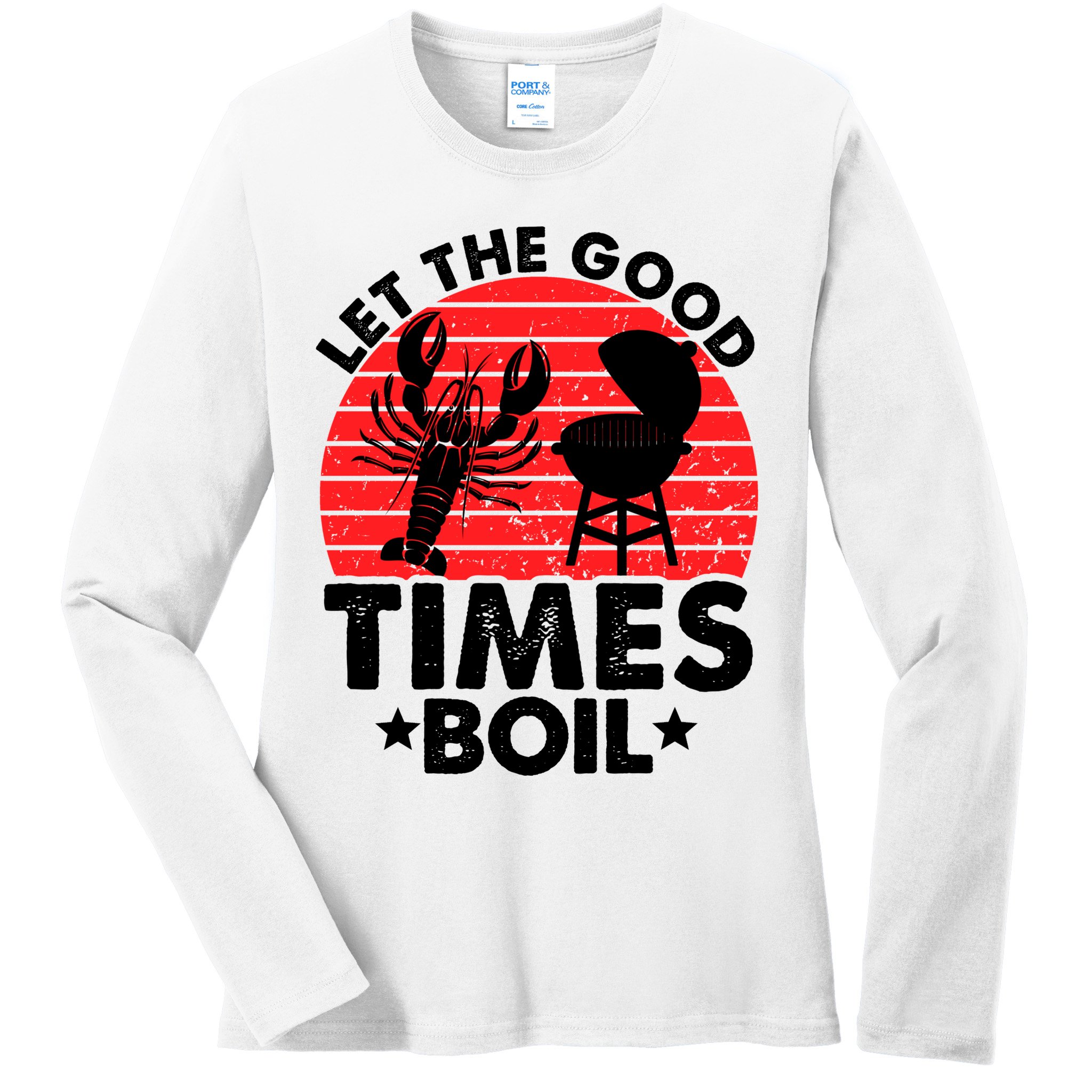 Let The Good Times Boil Funny Crawfish Ladies Long Sleeve Shirt
