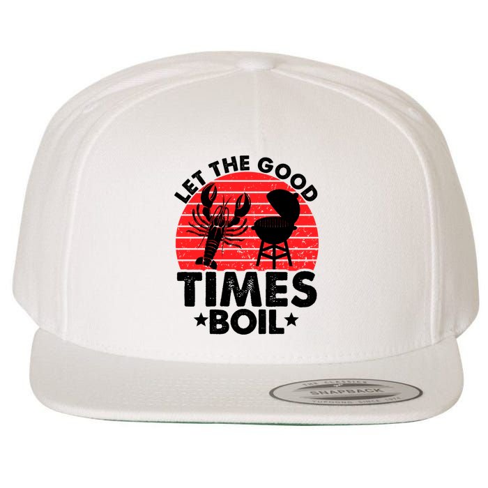 Let The Good Times Boil Funny Crawfish Wool Snapback Cap