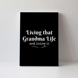 Living that Grandma Life and loving it Canvas