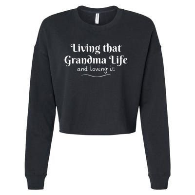 Living that Grandma Life and loving it Cropped Pullover Crew