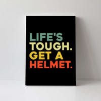 Lifes Tough Get A Helmet Canvas