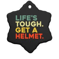 Lifes Tough Get A Helmet Ceramic Star Ornament