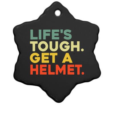 Lifes Tough Get A Helmet Ceramic Star Ornament