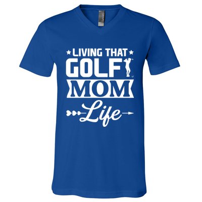 Living That Golf Mom Life Gift V-Neck T-Shirt