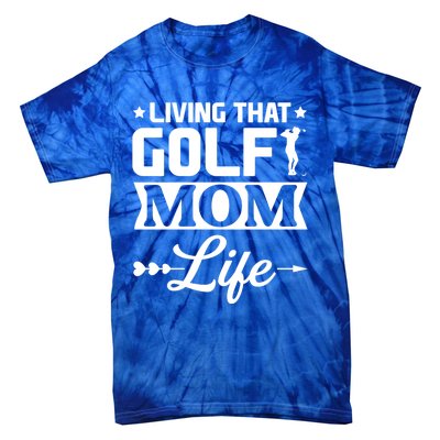 Living That Golf Mom Life Gift Tie-Dye T-Shirt