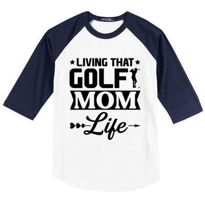 Living That Golf Mom Life Gift Baseball Sleeve Shirt