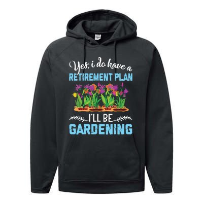 Love To Garden Retirement Plan Gardening Gardener Gift Performance Fleece Hoodie