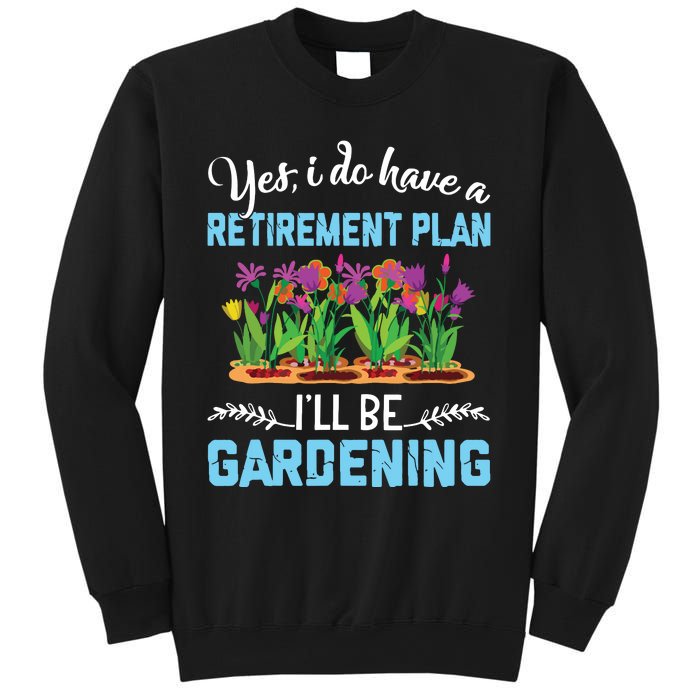 Love To Garden Retirement Plan Gardening Gardener Gift Sweatshirt