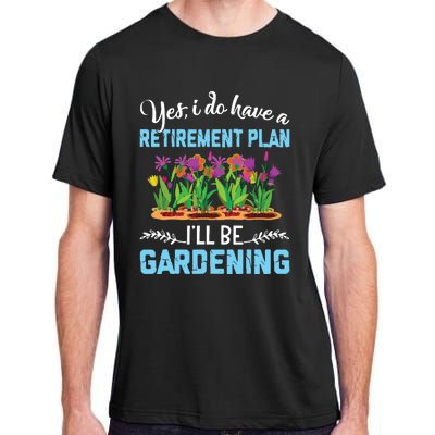 Love To Garden Retirement Plan Gardening Gardener Gift Adult ChromaSoft Performance T-Shirt