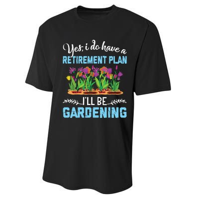 Love To Garden Retirement Plan Gardening Gardener Gift Performance Sprint T-Shirt