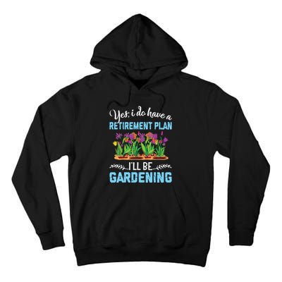 Love To Garden Retirement Plan Gardening Gardener Gift Tall Hoodie