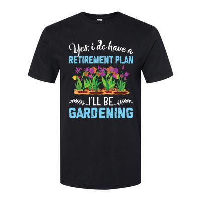 Love To Garden Retirement Plan Gardening Gardener Gift Softstyle CVC T-Shirt