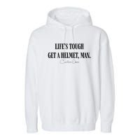 LifeS Tough Get A Helmet Man Garment-Dyed Fleece Hoodie