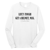 LifeS Tough Get A Helmet Man Long Sleeve Shirt