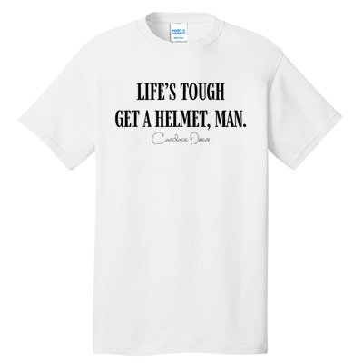 LifeS Tough Get A Helmet Man Tall T-Shirt