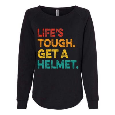 LifeS Tough Get A Helmet Man Funny Vintage Womens California Wash Sweatshirt