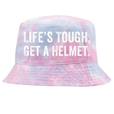 Life’S Tough Get A Helmet Man Lifes Tough Get A Helmet Man Conservative Gift Tie-Dyed Bucket Hat