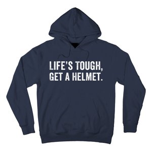 Life’S Tough Get A Helmet Man Lifes Tough Get A Helmet Man Conservative Gift Hoodie