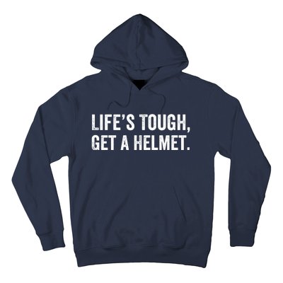 Life’S Tough Get A Helmet Man Lifes Tough Get A Helmet Man Conservative Gift Hoodie