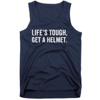 Life’S Tough Get A Helmet Man Lifes Tough Get A Helmet Man Conservative Gift Tank Top