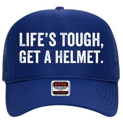 Life’S Tough Get A Helmet Man Lifes Tough Get A Helmet Man Conservative Gift High Crown Mesh Back Trucker Hat