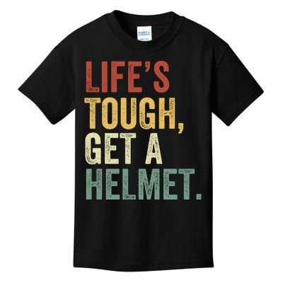 Life’S Tough Get A Helmet Man Conservative Gift Lifes Tough Get A Helmet Man Kids T-Shirt