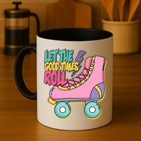 Let The Good Times Roll 80s Retro Roller Skate Mug
