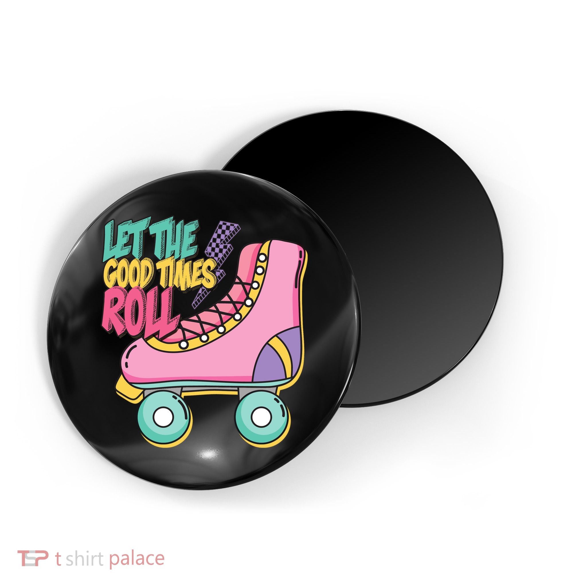 Let The Good Times Roll 80s Retro Roller Skate Magnet