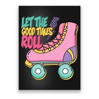 Let The Good Times Roll 80s Retro Roller Skate Poster