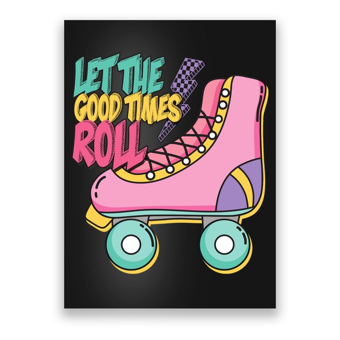 Let The Good Times Roll 80s Retro Roller Skate Poster