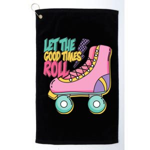 Let The Good Times Roll 80s Retro Roller Skate Platinum Collection Golf Towel