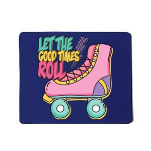 Let The Good Times Roll 80s Retro Roller Skate Mousepad