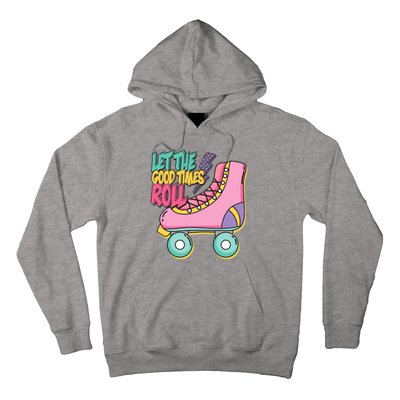 Let The Good Times Roll 80s Retro Roller Skate Hoodie