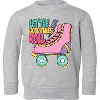 Let The Good Times Roll 80s Retro Roller Skate Toddler Sweatshirt