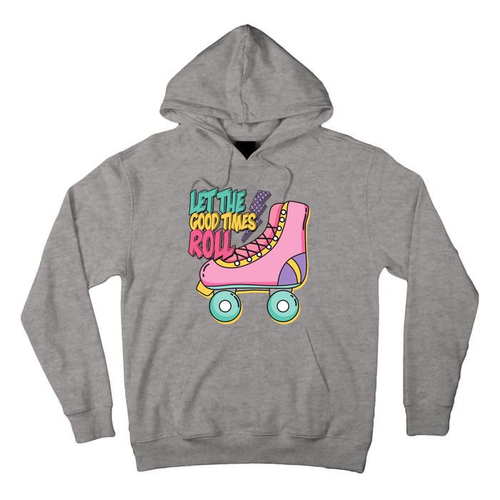 Let The Good Times Roll 80s Retro Roller Skate Tall Hoodie