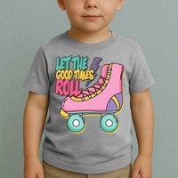 Let The Good Times Roll 80s Retro Roller Skate Toddler T-Shirt