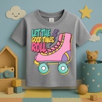 Let The Good Times Roll 80s Retro Roller Skate Toddler T-Shirt