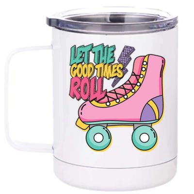 Let The Good Times Roll 80s Retro Roller Skate 12 oz Stainless Steel Tumbler Cup