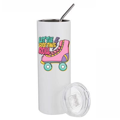 Let The Good Times Roll 80s Retro Roller Skate Stainless Steel Tumbler