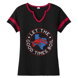 Let The Good Times Boil Texas Crawfish Boil Funny Cajun Ladies Halftime Notch Neck Tee