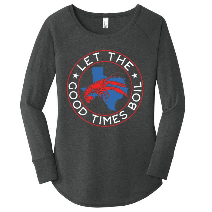 Let The Good Times Boil Texas Crawfish Boil Funny Cajun Women's Perfect Tri Tunic Long Sleeve Shirt